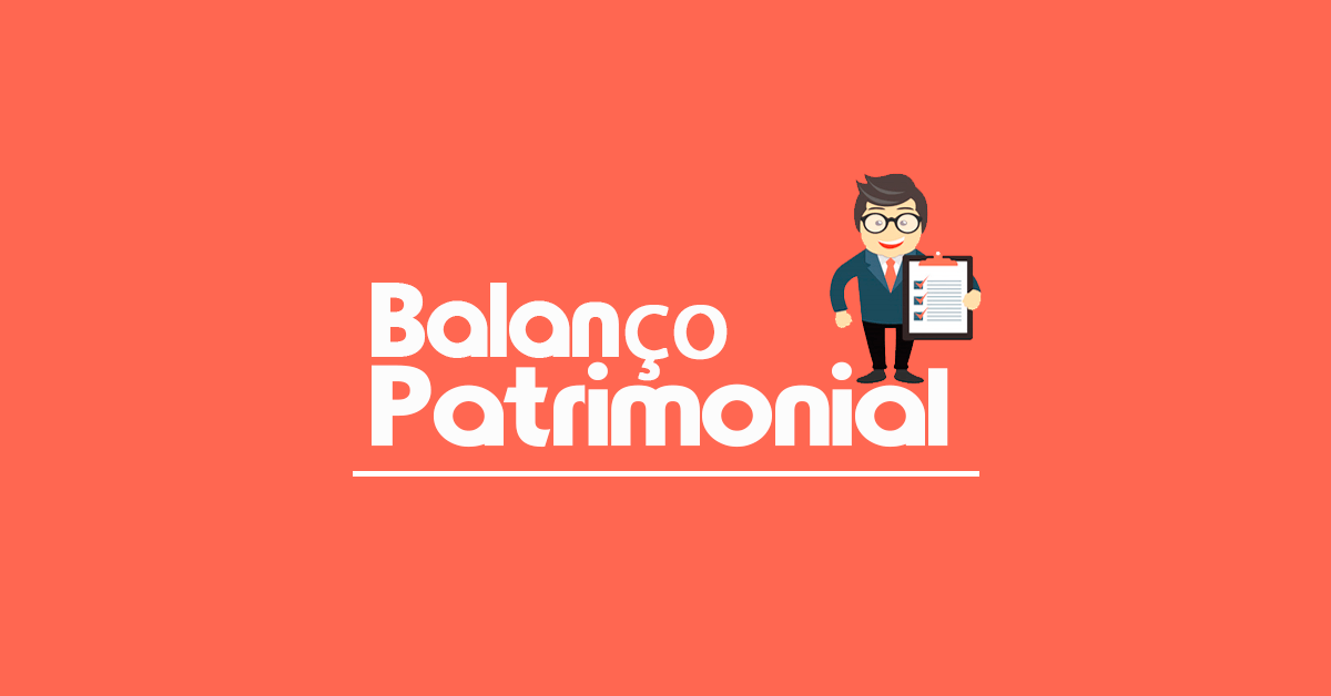 O VERDADEIRO SIGNIFICADO DE BALANÇO PATRIMONIAL 